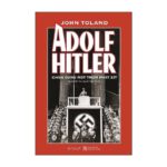 Adolf Hitler - Chân dung một trùm phát xít - John Toland